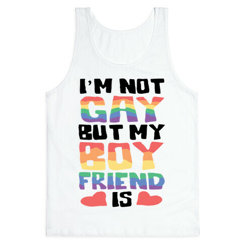 I'm Not Gay But My Boyfriend Is Tank Top