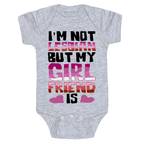 I'm Not Lesbian But My Girlfriend Is Baby One-Piece