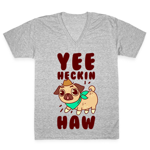 Yee Heckin Haw Pug V-Neck Tee Shirt