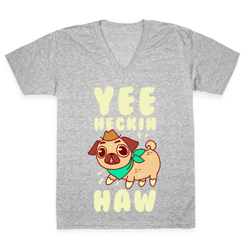 Yee Heckin Haw Pug V-Neck Tee Shirt