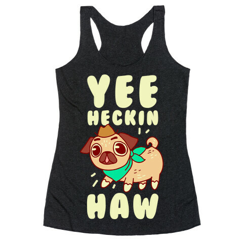 Yee Heckin Haw Pug Racerback Tank Top