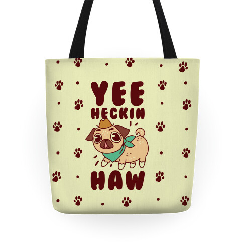 Yee Heckin Haw Pug Tote