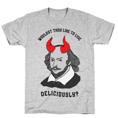 Wouldst Thou Like To Live Deliciously Shakespeare T-Shirt