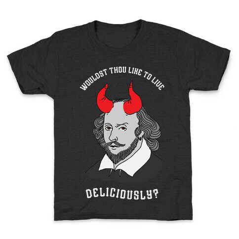 Wouldst Thou Like To Live Deliciously Shakespeare Kids T-Shirt