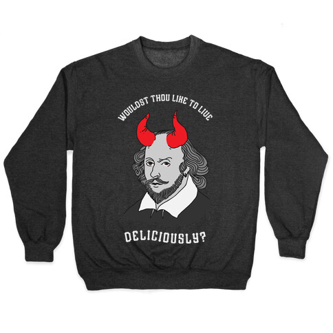 Wouldst Thou Like To Live Deliciously Shakespeare Pullover