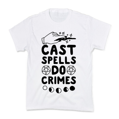 Cast Spells Do Crimes Kids T-Shirt