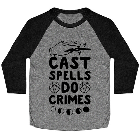 Cast Spells Do Crimes Baseball Tee