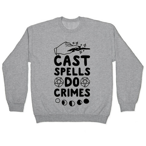 Cast Spells Do Crimes Pullover