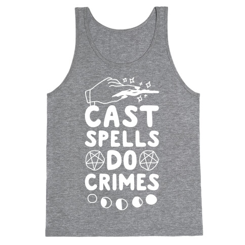 Cast Spells Do Crimes Tank Top