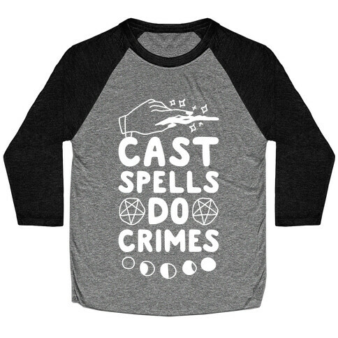 Cast Spells Do Crimes Baseball Tee