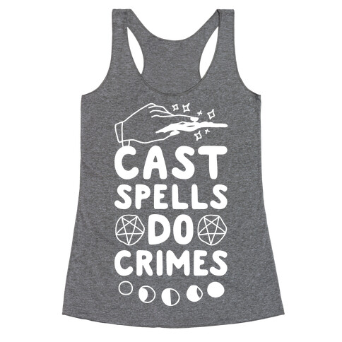 Cast Spells Do Crimes Racerback Tank Top