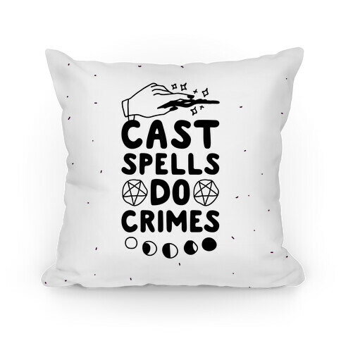 Cast Spells Do Crimes Pillow