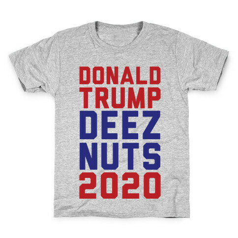 Donald Trump Deez Nuts 2020 Kids T-Shirt