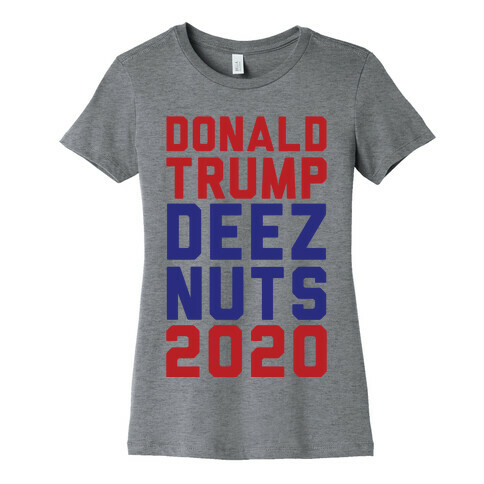 Donald Trump Deez Nuts 2020 Womens T-Shirt