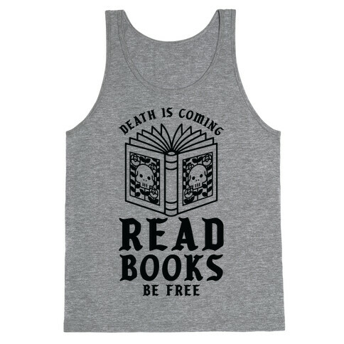 Death is Coming Read Books Be Free Tank Top