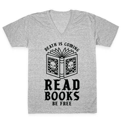 Death is Coming Read Books Be Free V-Neck Tee Shirt