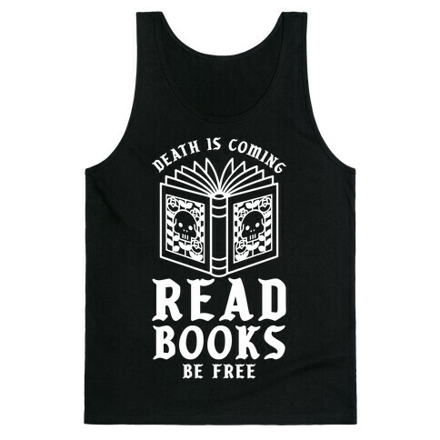 Death is Coming Read Books Be Free Tank Top