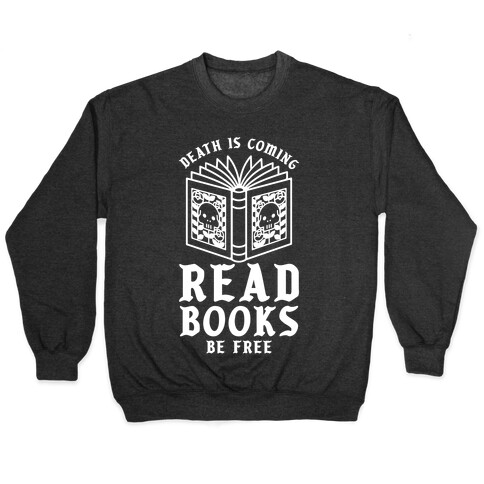 Death is Coming Read Books Be Free Pullover