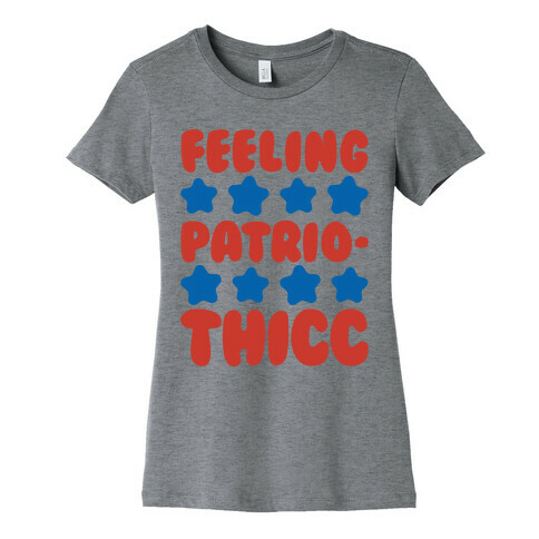 Feeling Patriothicc Parody Womens T-Shirt