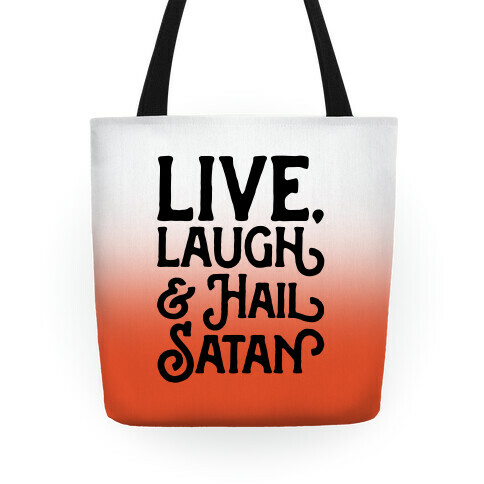 Live Laugh & Hail Satan Tote