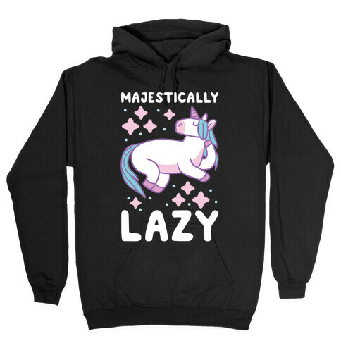 Majestically Lazy Hooded Sweatshirt