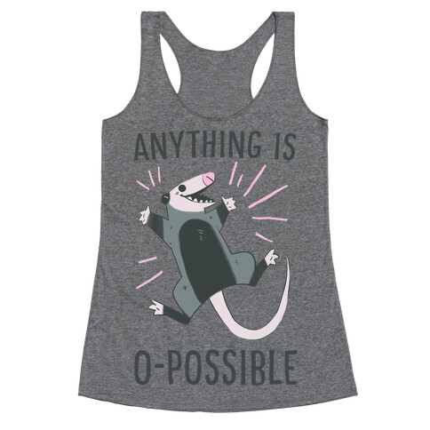 Anything is O-possible  Racerback Tank Top