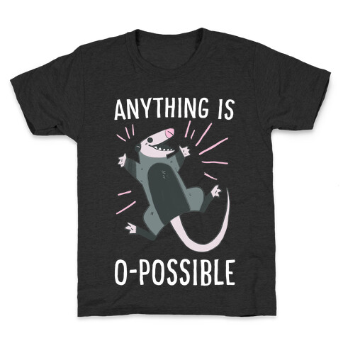 Anything is O-possible  Kids T-Shirt