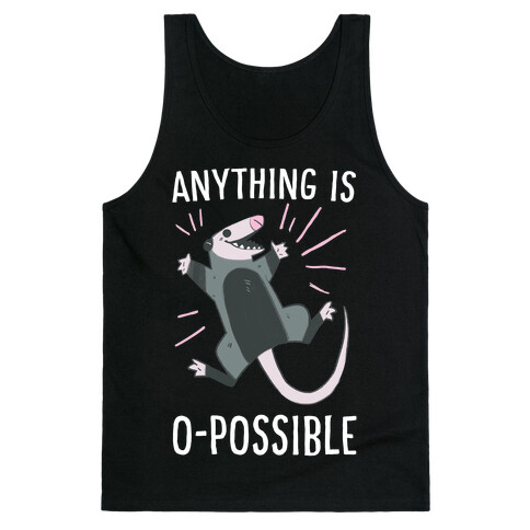 Anything is O-possible  Tank Top