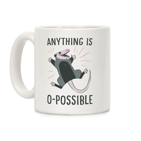 Anything is O-possible  Coffee Mug