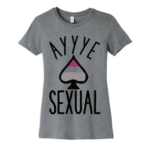 Aye Sexual Womens T-Shirt