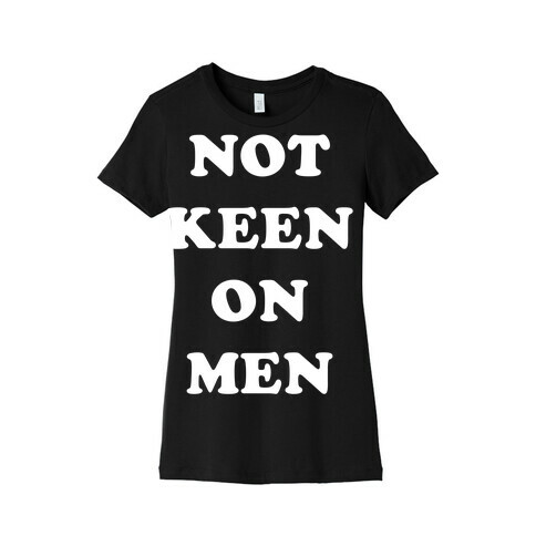 Not Keen On Men Womens T-Shirt