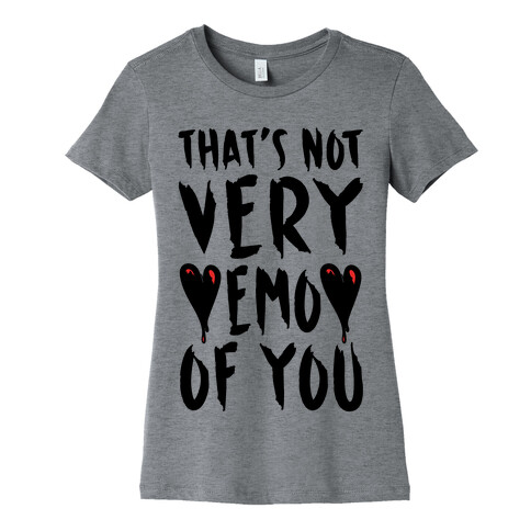 That's Not Very Emo of You Womens T-Shirt