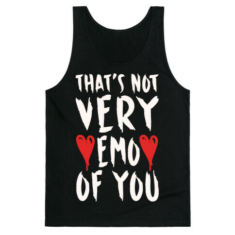 That's Not Very Emo of You White Print Tank Top