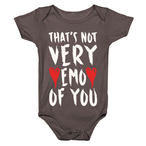 That's Not Very Emo of You White Print Baby One-Piece