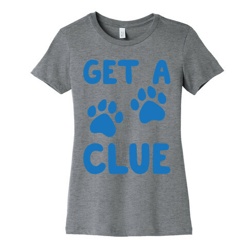 Get A Clue Parody Womens T-Shirt