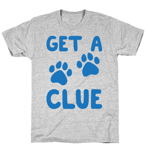 Get A Clue Parody T-Shirt