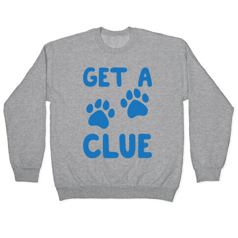 Get A Clue Parody Pullover