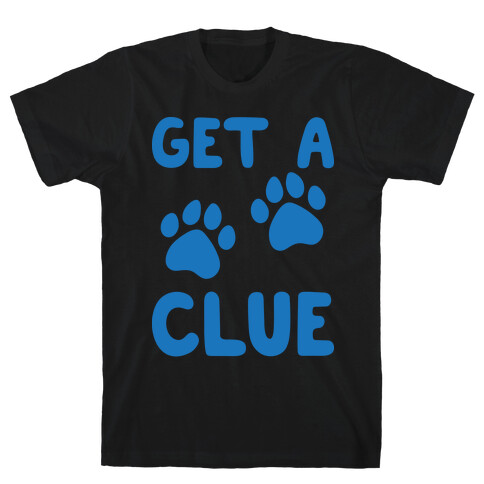 Get A Clue Parody T-Shirt