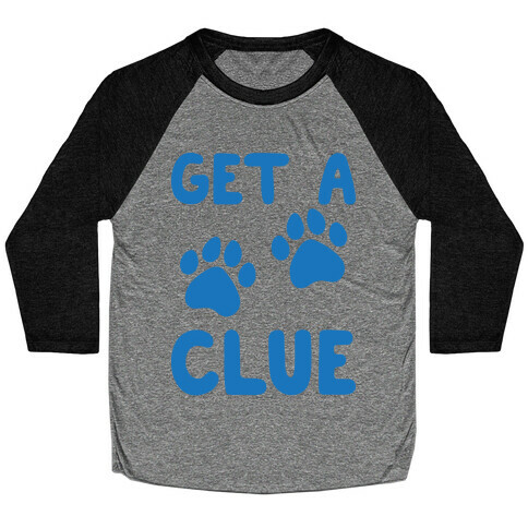 Get A Clue Parody Baseball Tee