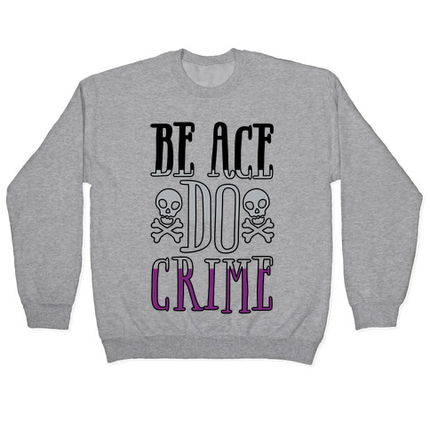 Be Ace Do Crime Pullover