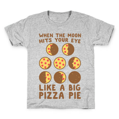 When the Moon Hits Your Eye - Pizza Moon Kids T-Shirt