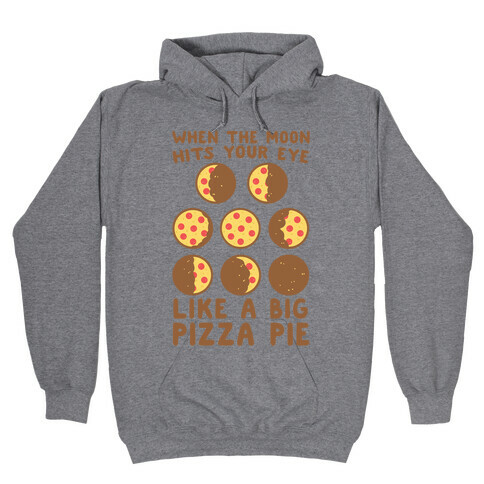 When the Moon Hits Your Eye - Pizza Moon Hooded Sweatshirt