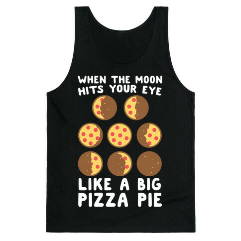 When the Moon Hits Your Eye - Pizza Moon Tank Top