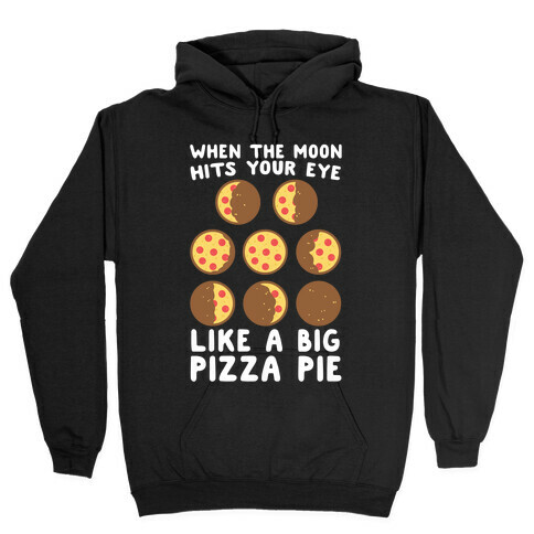 When the Moon Hits Your Eye - Pizza Moon Hooded Sweatshirt