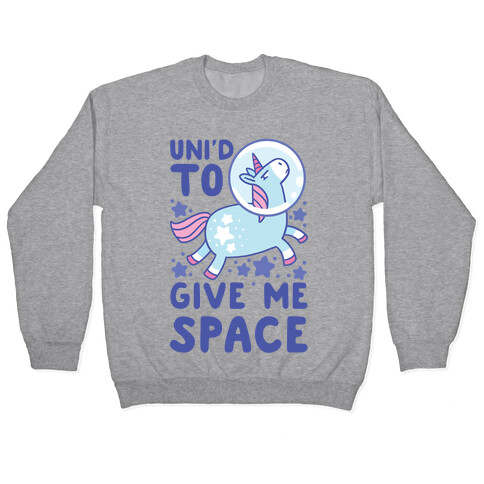 Uni'd to Give Me Space - Unicorn Pullover
