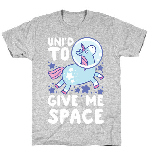 Uni'd to Give Me Space - Unicorn T-Shirt