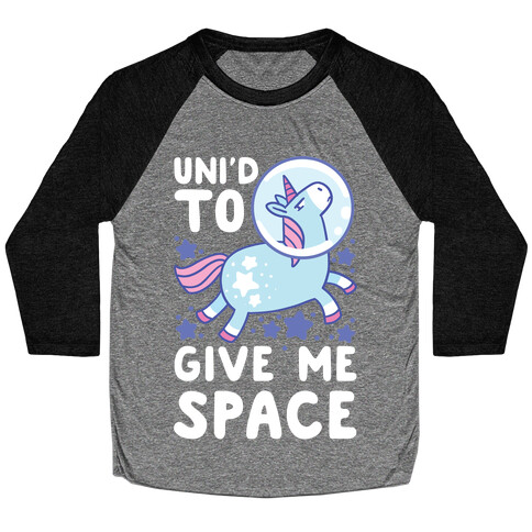 Uni'd to Give Me Space - Unicorn Baseball Tee