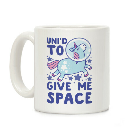 Uni'd to Give Me Space - Unicorn Coffee Mug