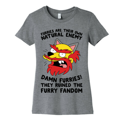 Furries Are Their Own Natural Enemy Womens T-Shirt