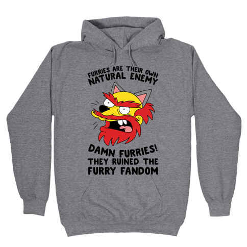 Furries Are Their Own Natural Enemy Hooded Sweatshirt